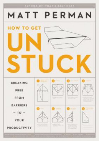 Knjiga How to Get Unstuck Matthew Aaron Perman