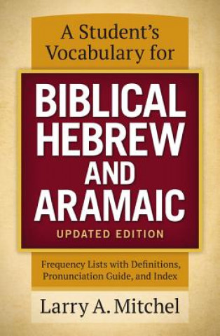 Kniha Student's Vocabulary for Biblical Hebrew and Aramaic, Updated Edition Larry A. Mitchel