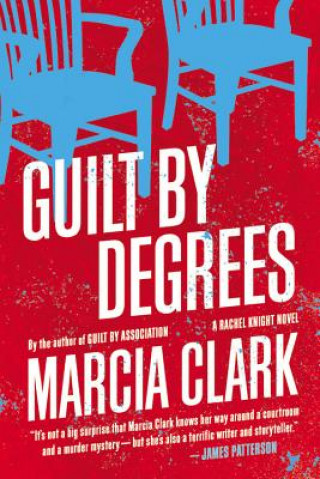 Книга Guilt by Degrees Marcia Clark