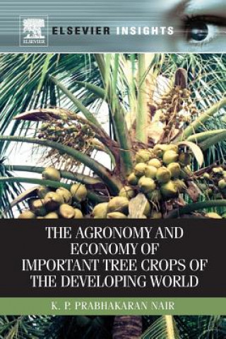 Kniha Agronomy and Economy of Important Tree Crops of the Developing World K. P. Prabhakaran Nair