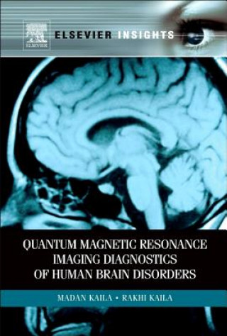 Książka Quantum Magnetic Resonance Imaging Diagnostics of Human Brain Disorders Madan M. Kaila