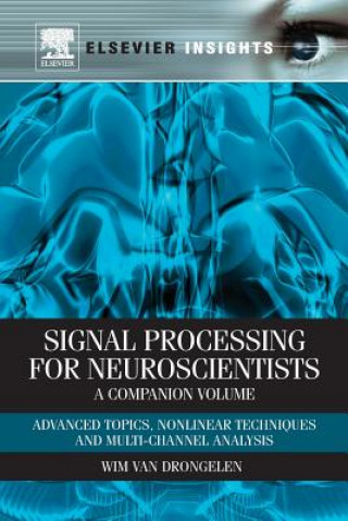 Buch Signal Processing for Neuroscientists, A Companion Volume Wim Van Drongelen