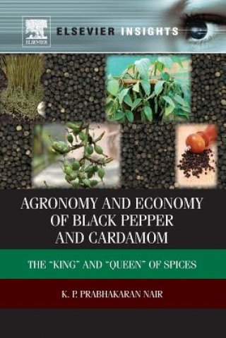 Könyv Agronomy and Economy of Black Pepper and Cardamom K. P. Prabhakaran Nair