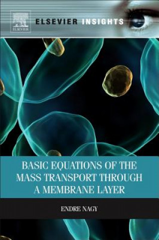 Книга Basic Equations of the Mass Transport through a Membrane Layer Endre Nagy