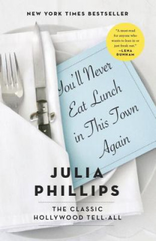 Kniha You'll Never Eat Lunch in This Town Again Julia Phillips