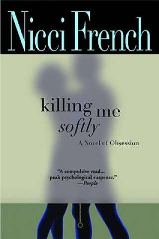 Libro Killing Me Softly Nicci French