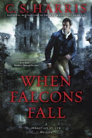 Книга When Falcons Fall C. S. Harris