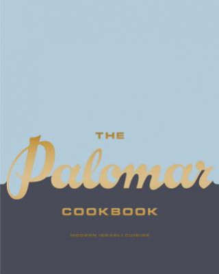Könyv The Palomar Cookbook: Modern Israeli Cuisine Layo Paskin