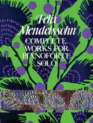 Carte Complete Works for Pianoforte Solo, Vol. II Felix Mendelssohn-Bartholdy