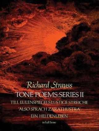 Książka Tone Poems in Full Score, Series II: Till Eulenspiegels Lustige Streiche, Also Sprach Zarathustra and Ein Heldenleben Richard Strauss