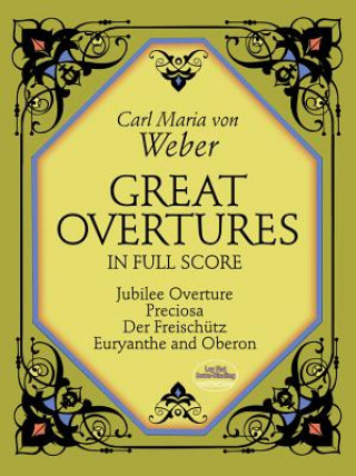 Könyv Great Overtures in Full Score Carl Maria Von Weber