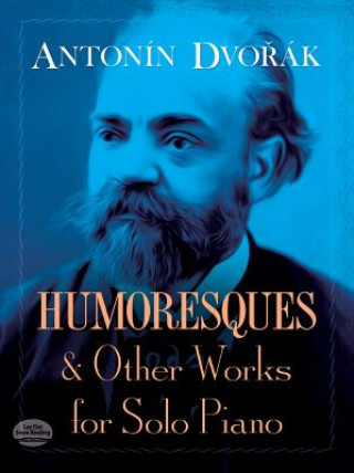 Carte Humoresques and Other Works for Solo Piano Antonin Dvorak