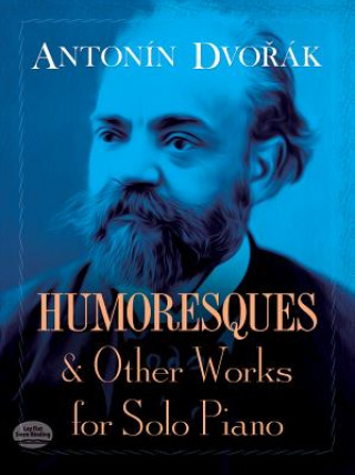 Kniha Humoresques and Other Works for Solo Piano Antonin Dvorak