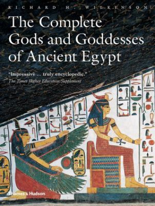 Książka The Complete Gods and Goddesses of Ancient Egypt Richard H. Wilkinson