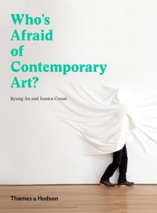 Kniha Who's Afraid of Contemporary Art? Kyung An
