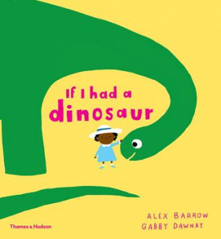 Könyv If I Had a Dinosaur Gabby Dawnay