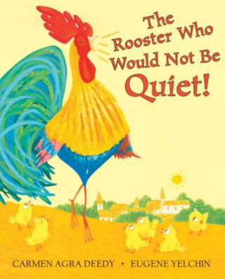 Carte The Rooster Who Would Not Be Quiet! Carmen Agra Deedy