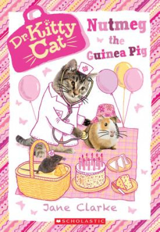 Kniha Nutmeg the Guinea Pig (Dr. Kittycat #5): Volume 5 Jane Clarke