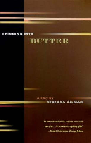 Książka Spinning Into Butter: A Play Rebecca Gilman