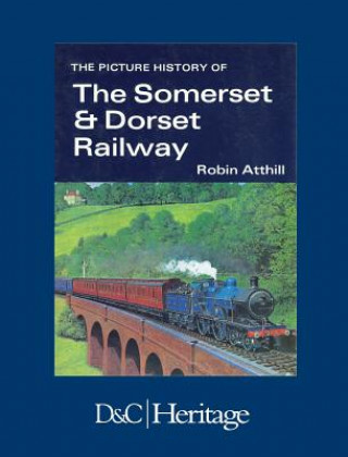 Książka Picture History of Somerset & Dorset Railway Robin Atthill