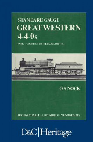 Kniha Standard Gauge Great Western 4-4-0s Part 2 O. S. Nock