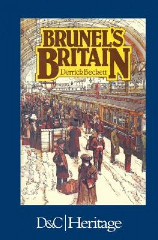 Книга Brunel's Britain Derrick Beckett