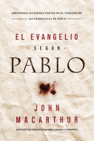 Carte Evangelio segun Pablo John F. MacArthur