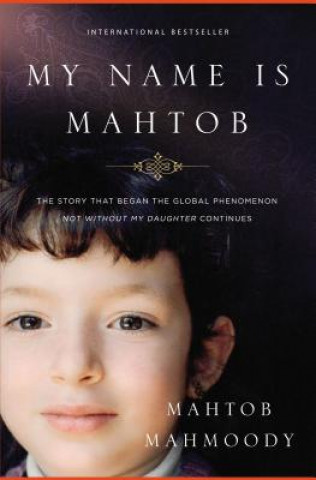 Kniha My Name Is Mahtob Mahtob Mahmoody