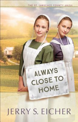 Книга Always Close to Home: Volume 3 Jerry S. Eicher