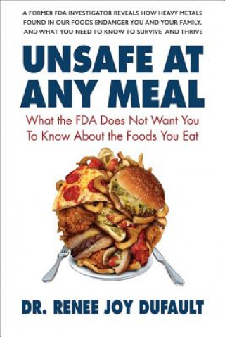 Kniha Unsafe at Any Meal Dr Renee Joy Dufault