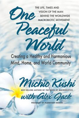 Kniha One Peaceful World Michio Kushi