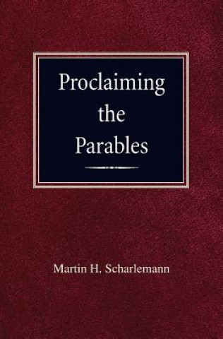 Book Proclaiming the Parables Martin H. Scharleman