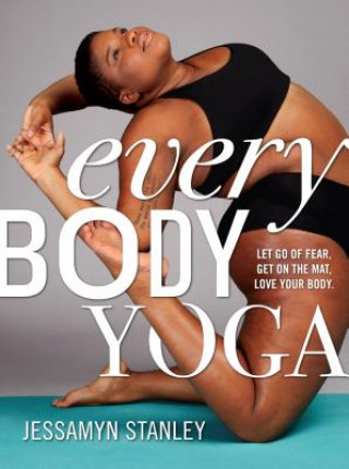 Книга Every Body Yoga Jessamyn Stanley