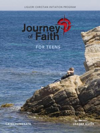 Książka Journey of Faith for Teens, Catechumenate Leader Guide Redemptorist Pastoral Publications