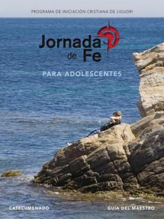 Könyv Jornada de Fe Para Adolescentes, Catecumenado, Guía del Maestro Redemptorist Pastoral Publication
