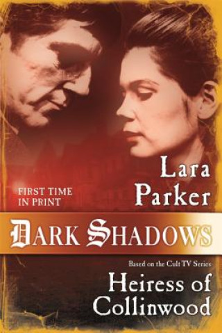 Carte Dark Shadows: Heiress of Collinwood Lara Parker