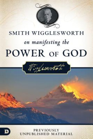 Kniha Smith Wigglesworth On Manifesting The Power of God Smith Wigglesworth