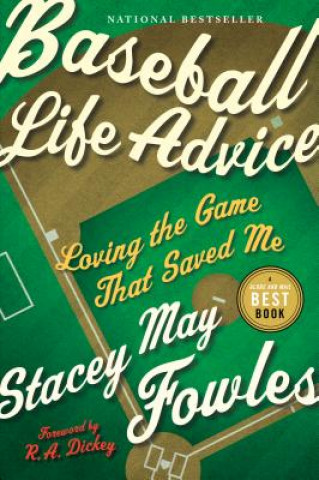 Könyv Baseball Life Advice: Loving the Game That Saved Me Stacey May Fowles