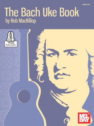 Könyv The Bach Uke Book Rob MacKillop