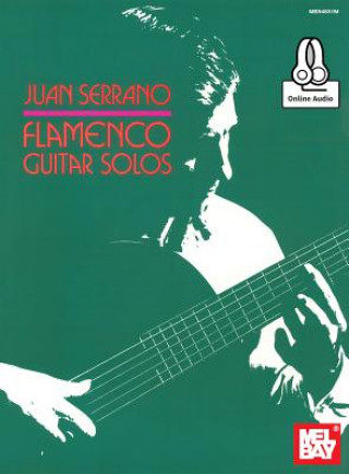 Kniha Juan Serrano - Flamenco Guitar Solos Juan Serrano