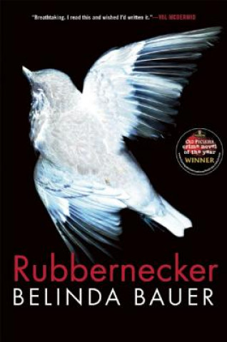 Kniha Rubbernecker Belinda Bauer