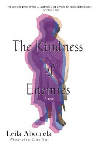 Книга The Kindness of Enemies Leila Aboulela