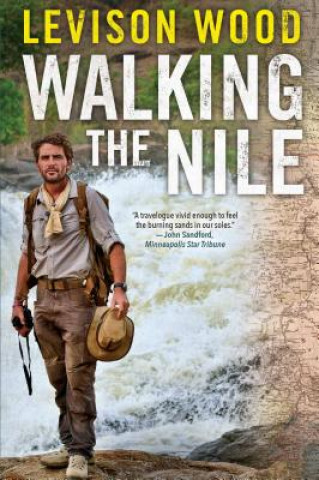 Kniha Walking the Nile Levison Wood
