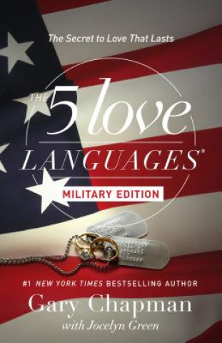 Carte The 5 Love Languages Military Edition: The Secret to Love That Lasts Gary Chapman