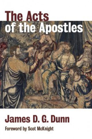 Carte Acts of the Apostles James D. G. Dunn