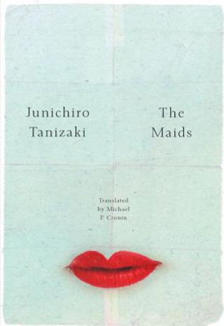 Kniha The Maids Junichiro Tanizaki