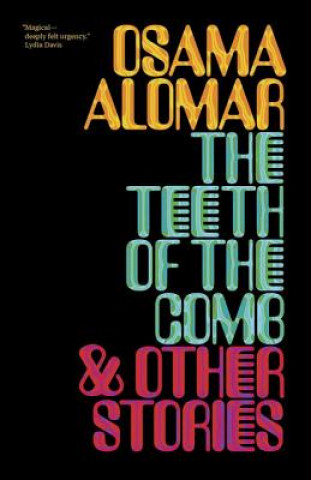Könyv The Teeth of the Comb & Other Stories Osama Alomar