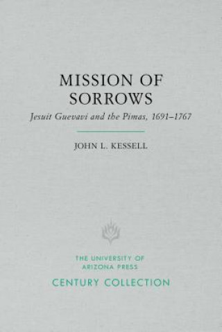 Книга Mission of Sorrows John L. Kessell