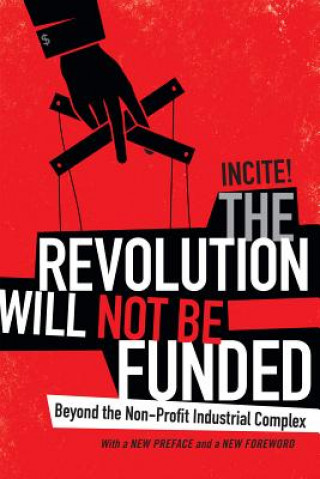 Könyv Revolution Will Not Be Funded Incite! Women of Color Against Violence