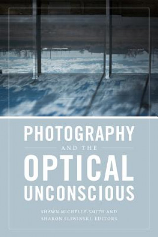 Book Photography and the Optical Unconscious Shawn Michelle Smith